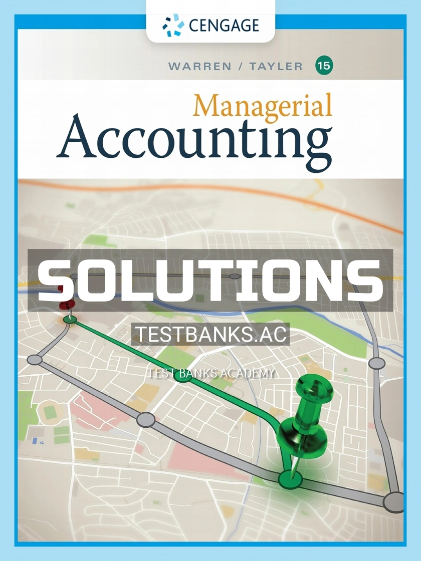 Solutions Manual for Managerial Accounting 15th Edition by Warren ...