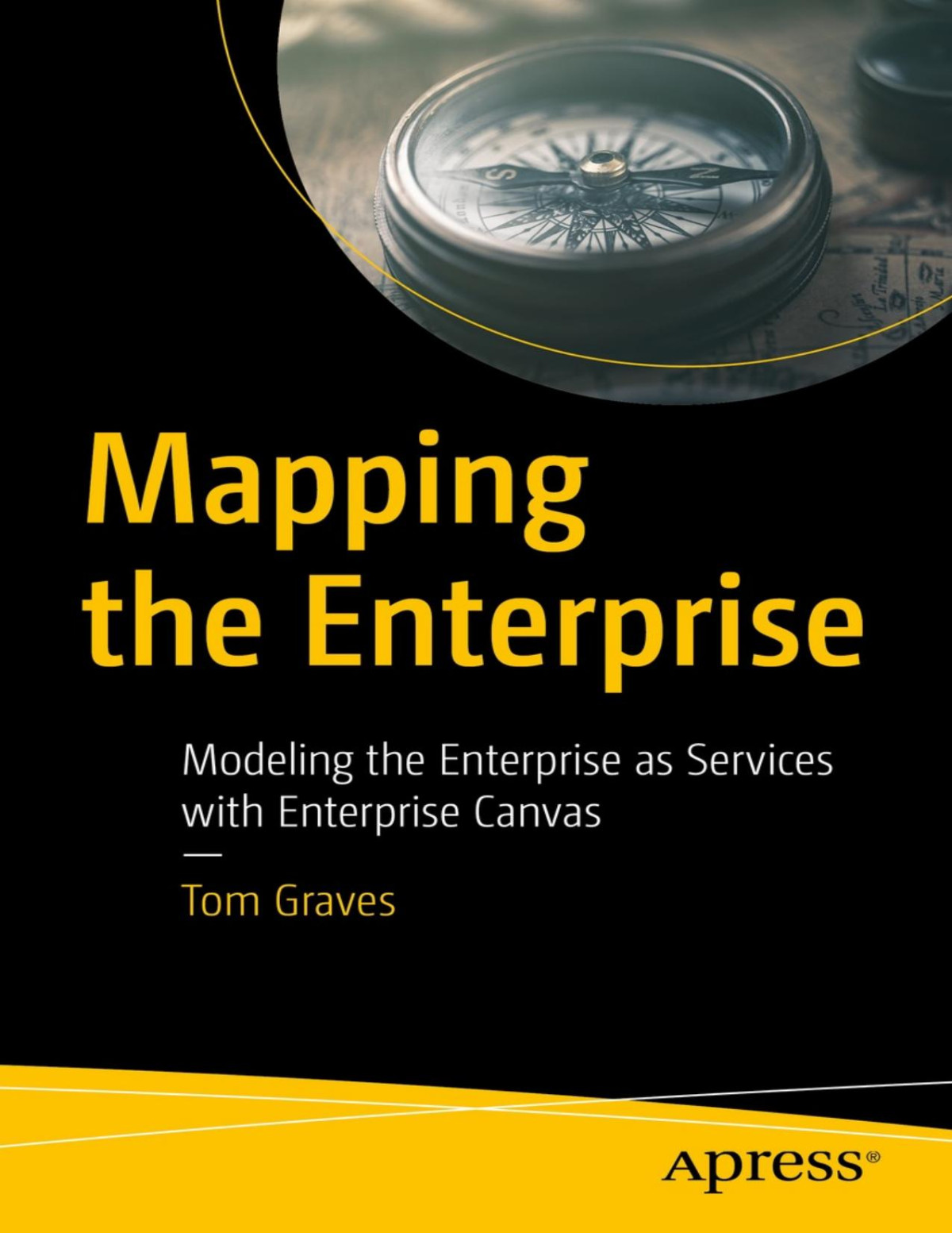 Mapping the Enterprise: Modeling the Enterprise as Services with Enterprise Canvas - / converted Edition Tom Graves (HQ file)