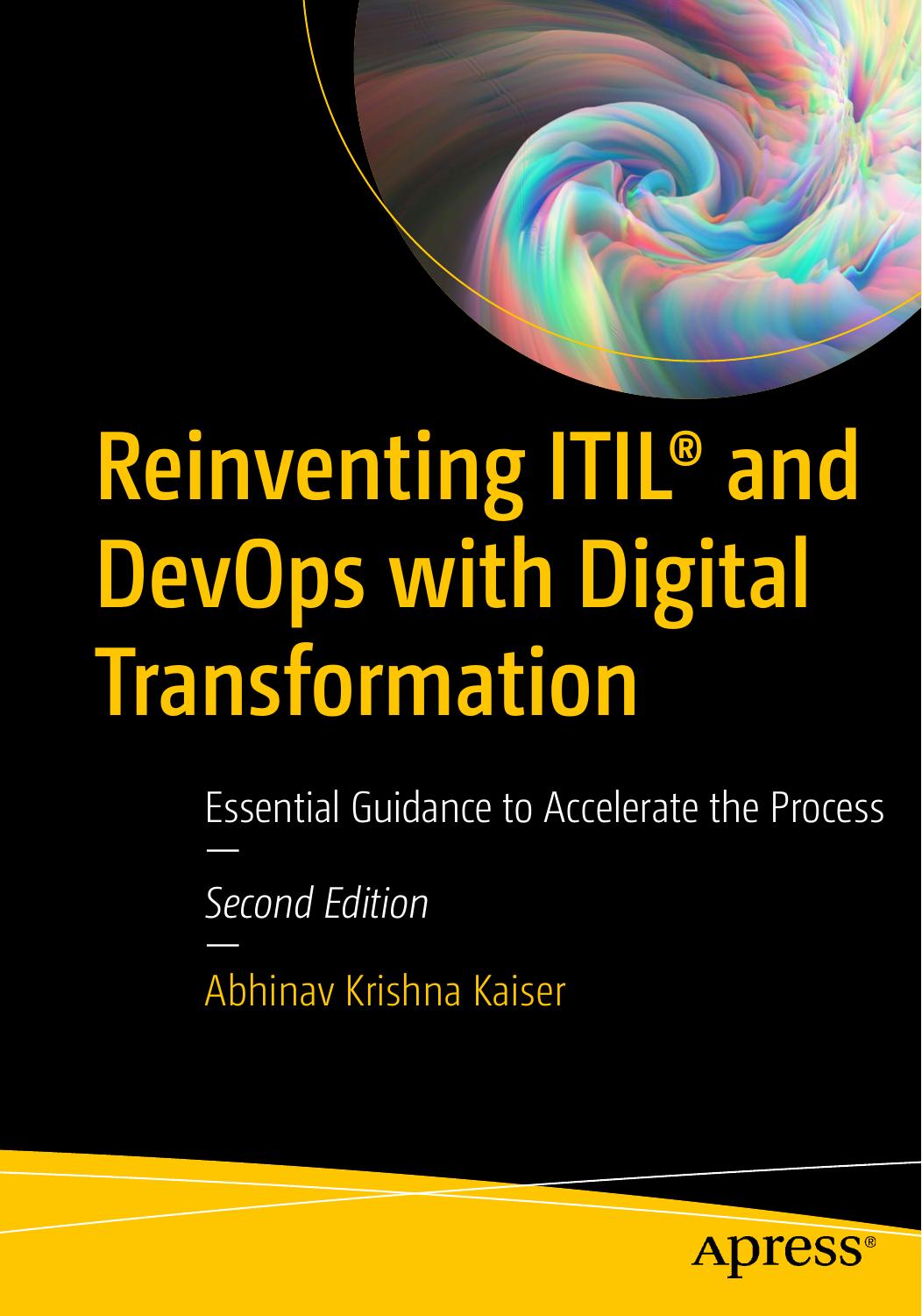 Reinventing ITIL? and DevOps with Digital Transformation: Essential Guidance to Accelerate the Process 2nd Edition Abhinav Krishna Kaiser (HQ file)